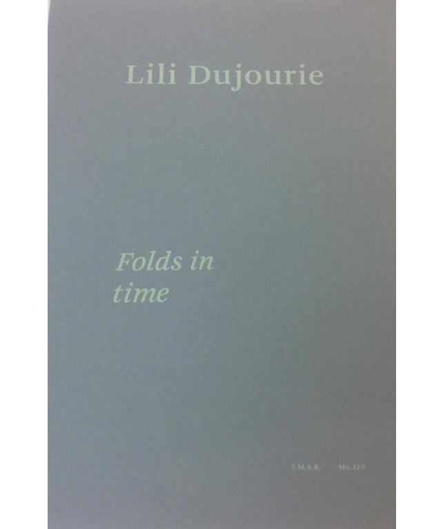 Lili Dujourie _ Folds in time