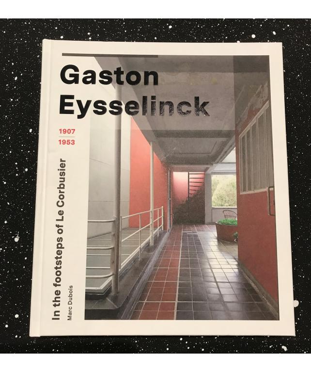 Gaston Eysselinck - In the footsteps of Le Corbusier 